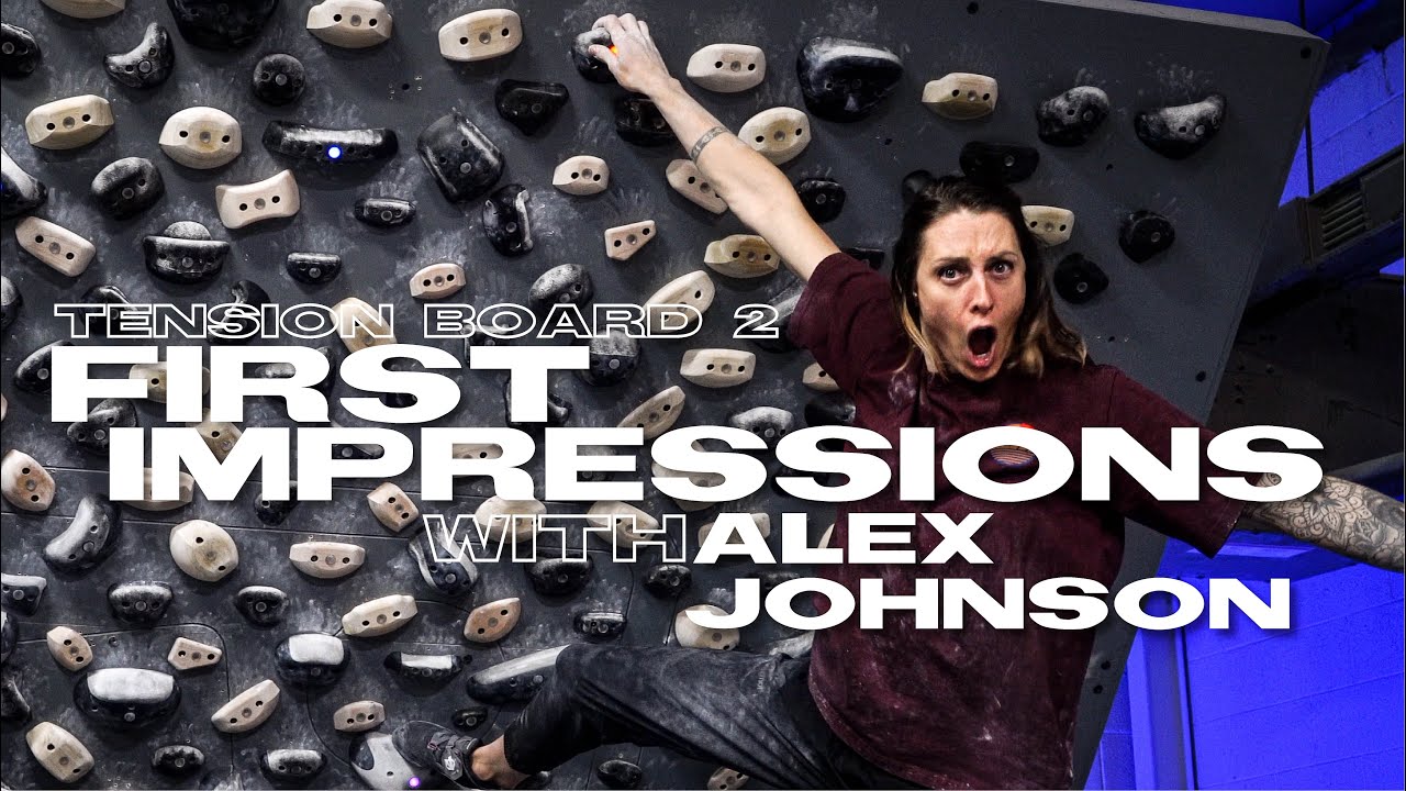 Tension Board 2: First Impressions with Alex Johnson